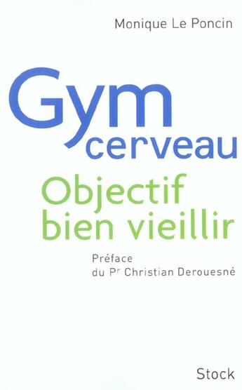 Couverture du livre « Gym Cerveau : Objectif Bien Vieillir » de Monique Le Poncin aux éditions Stock