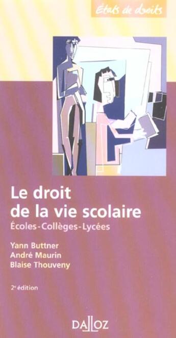 Couverture du livre « Le Droit De La Vie Scolaire ; Ecoles, Colleges, Lycees » de A Buttner et A Maurin et B Thouveny aux éditions Dalloz