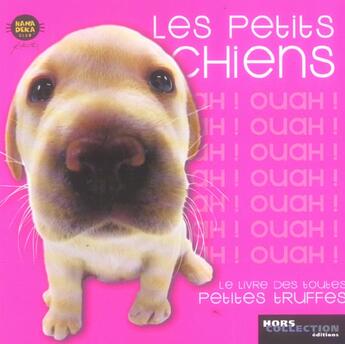 Couverture du livre « Les petits chiens le livre des toutes petites truffes » de Yoneo Morita aux éditions Hors Collection