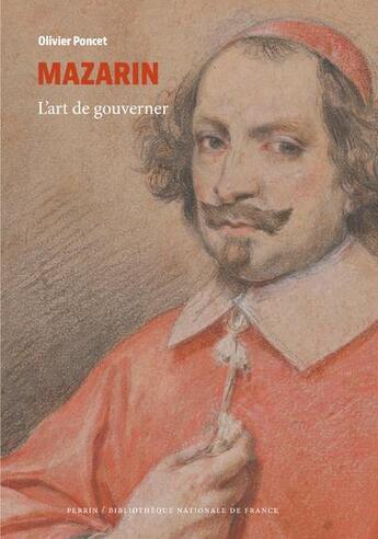 Couverture du livre « Mazarin : l'art de gouverner » de Olivier Poncet aux éditions Perrin