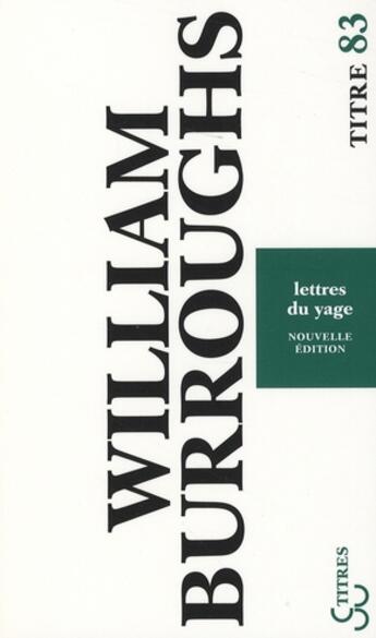 Couverture du livre « Les lettres du yage » de William Seward Burroughs aux éditions Christian Bourgois