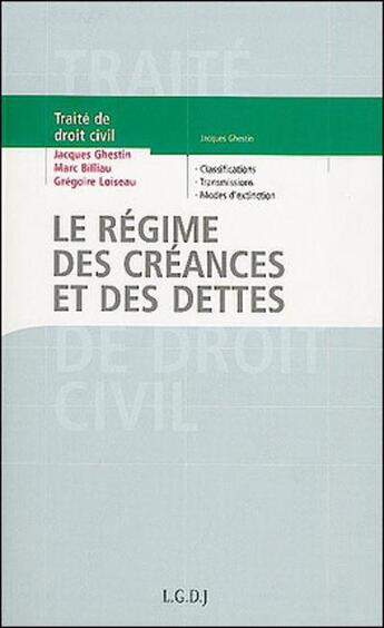 Couverture du livre « Le regime des creances et des dettes » de Billiau M. G J. aux éditions Lgdj