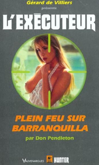 Couverture du livre « L'exécuteur t.185 ; plein feu sur Barranquilla » de Don Pendleton aux éditions Vauvenargues