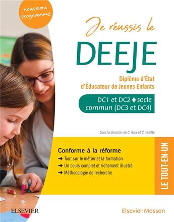 Couverture du livre « Je réussis le DEEJE ; diplôme d'Etat d'éducateur de jeunes enfants ; socle commun + option. conforme à la réforme » de Celine Rose et Christophe Valette aux éditions Elsevier-masson