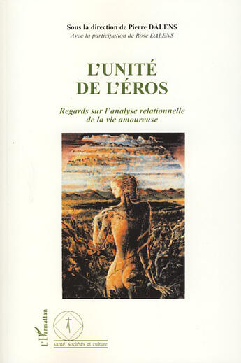 Couverture du livre « L'unité de l'éros ; regards sur l'analyse relationnelle de la vie amoureuse » de  aux éditions L'harmattan