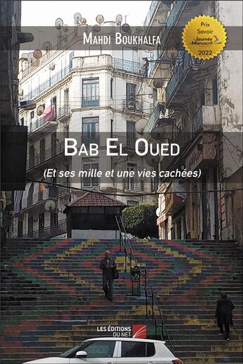 Couverture du livre « Bab el oued - (et ses mille et une vies cachees) » de Boukhalfa Mahdi aux éditions Editions Du Net