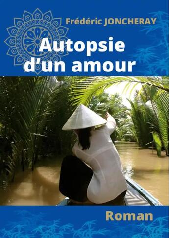 Couverture du livre « Autopsie d'un amour » de Joncheray Frederic aux éditions Books On Demand