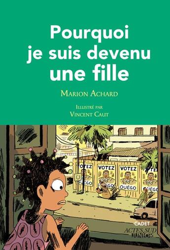 Couverture du livre « Pourquoi je suis devenu une fille » de Vincent Caut et Marion Achard aux éditions Actes Sud Jeunesse