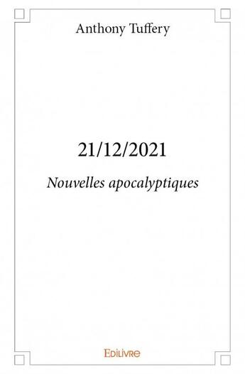 Couverture du livre « 21/12/2021 » de Anthony Tuffery aux éditions Edilivre