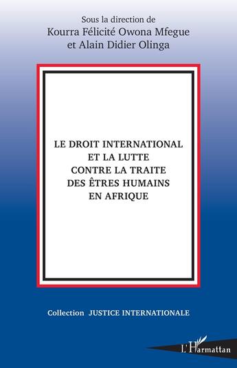 Couverture du livre « Le droit international et la lutte contre la traite des êtres humains en Afrique » de Alain Didier Olinga et Kourra Félicité Owona Mfegue aux éditions L'harmattan