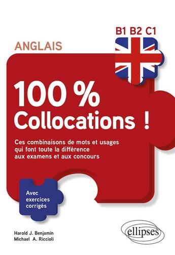 Couverture du livre « Anglais. 100a% collocationsa! - ces combinaisons de mots et usages qui font toute la difference aux » de Benjamin/Riccioli aux éditions Ellipses