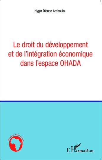 Couverture du livre « Droit du développement et de l'intégration économique dans l'espace OHADA » de Hygin Didace Amboulou aux éditions L'harmattan