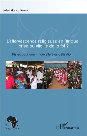 Couverture du livre « L'effervescence religieuse en Afrique : crise ou vitalité de la foi ? pistes pour une 