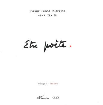 Couverture du livre « Être poète » de Henri Texier et Sophie Laroque-Texier aux éditions L'harmattan