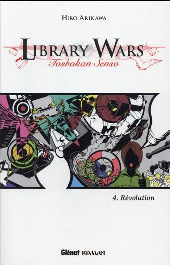 Couverture du livre « Library wars Tome 4 ; révolution » de Hiro Arikawa aux éditions Glenat