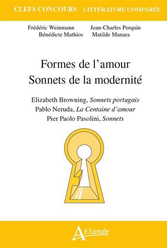 Couverture du livre « Formes de l'amour, sonnets de la modernité » de Benedicte Mathios et Frederic Weinmann et Jean-Charles Perquin et Matilde Manara aux éditions Atlande Editions