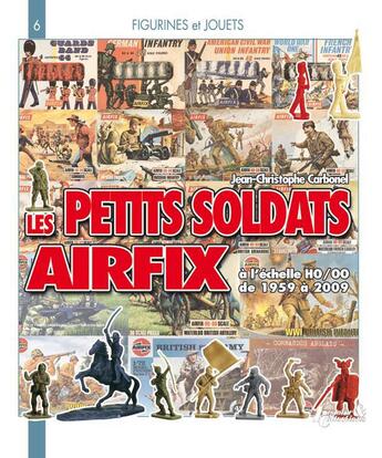 Couverture du livre « Les soldats en plastique ; airfix » de Carbonel Jean-Christ aux éditions Histoire Et Collections