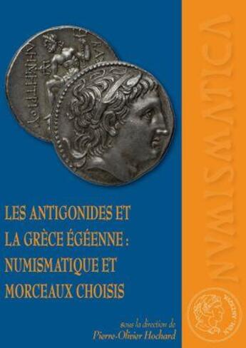 Couverture du livre « Les antigonides et la Grèce égéenne : numismatique et morceaux choisis » de Pierre-Olivier Hochard aux éditions Ausonius