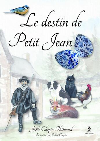 Couverture du livre « Le destin de Petit Jean » de J. Chopin Thiemard aux éditions Yellow Concept