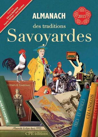 Couverture du livre « Almanach des traditions savoyardes 2015 » de Gerard Bardon et Jean Daumas et Sophie Pochat aux éditions Communication Presse Edition