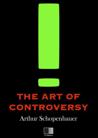 Couverture du livre « The Art of Controversy » de Arthur Schopenhauer aux éditions Fv Editions