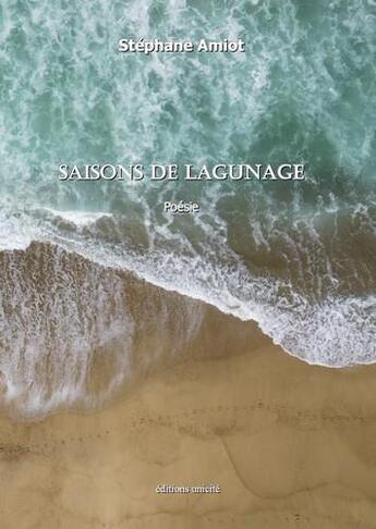 Couverture du livre « Saisons de lagunage » de Stephane Amiot aux éditions Unicite