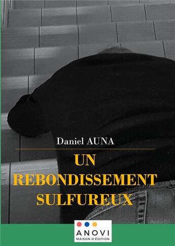 Couverture du livre « Un rebondissement sulfureux » de Daniel Auna aux éditions Anovi