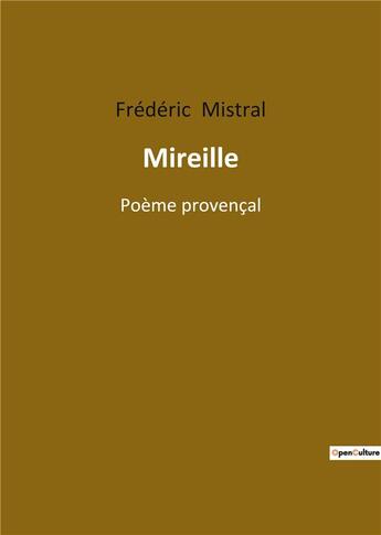 Couverture du livre « Mireille - poeme provencal » de Mistral Frederi aux éditions Culturea