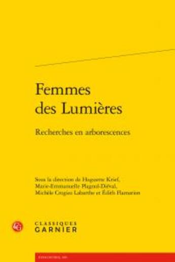 Couverture du livre « Femmes des lumières ; recherches en arborescences » de  aux éditions Classiques Garnier