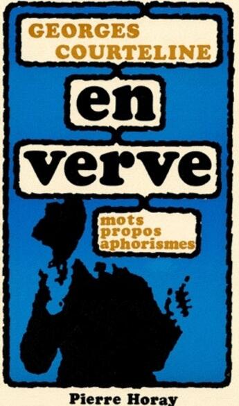 Couverture du livre « Georges Courteline en verve ; mots, propos, aphorismes » de Georges Courteline aux éditions Horay