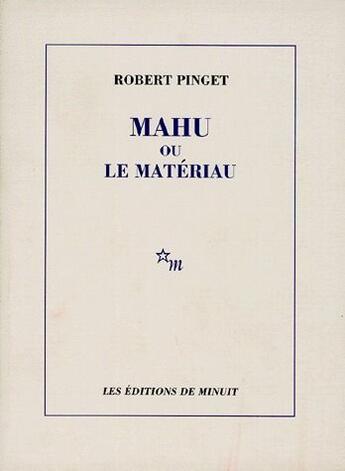 Couverture du livre « Mahu ou le matériau » de Robert Pinget aux éditions Minuit