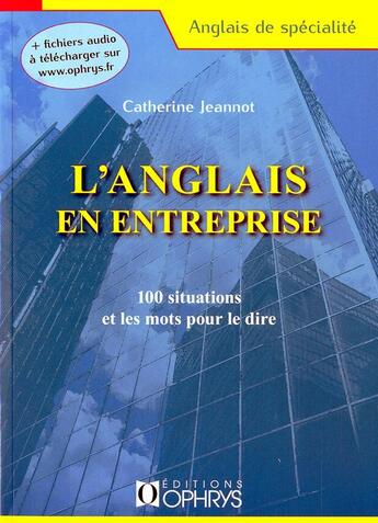 Couverture du livre « L'anglais en entreprise » de Catherine Jeannot aux éditions Ophrys