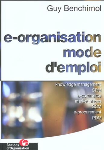 Couverture du livre « E-Organisation Mode D'Emploi » de Guy Benchimol aux éditions Organisation