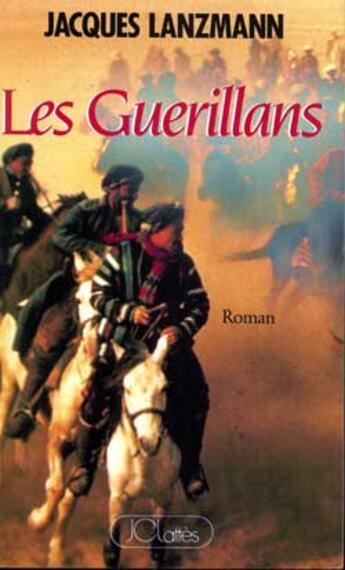 Couverture du livre « Les guerillans » de Jacques Lanzmann aux éditions Lattes