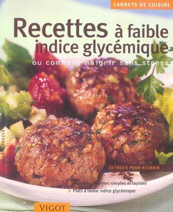 Couverture du livre « Recettes A Faible Indice Glycemique Ou Comment Maigrir Sans Stress » de Franz Grillparzer aux éditions Vigot