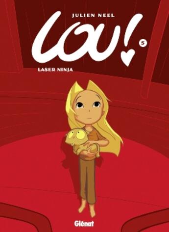 Couverture du livre « Lou ! Tome 5 : laser ninja » de Julien Neel aux éditions Glenat