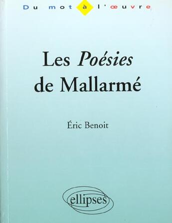 Couverture du livre « Mallarme, les poesies » de Eric Benoit aux éditions Ellipses