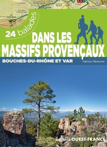 Couverture du livre « Dans les massifs provençaux Var et Bouches-du-Rhône : 26 balades » de Patrick Merienne aux éditions Ouest France