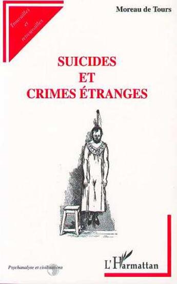 Couverture du livre « Suicides et crimes étranges » de Moreau De Tours aux éditions L'harmattan