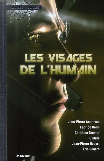 Couverture du livre « Les visages de l'humain » de Anthologie aux éditions Mango