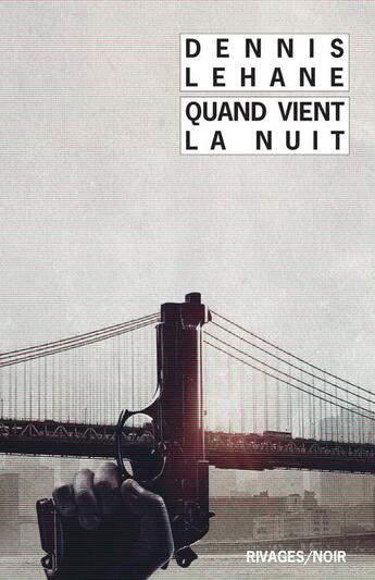 Couverture du livre « Quand vient la nuit » de Dennis Lehane aux éditions Rivages