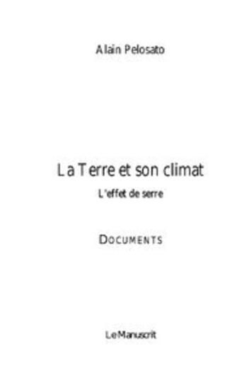 Couverture du livre « La terre et son climat » de Alain Pelosato aux éditions Le Manuscrit