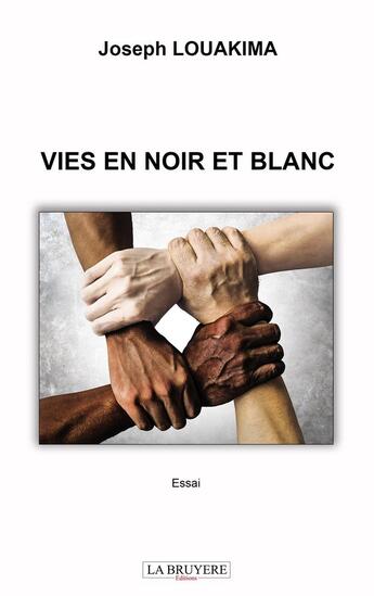 Couverture du livre « Vies en noir et blanc » de Joseph Louakima aux éditions La Bruyere