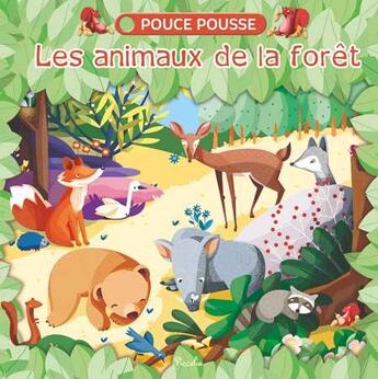 Couverture du livre « Pouce pousse ; les animaux de la forêt » de Elisa Patrissi aux éditions Piccolia