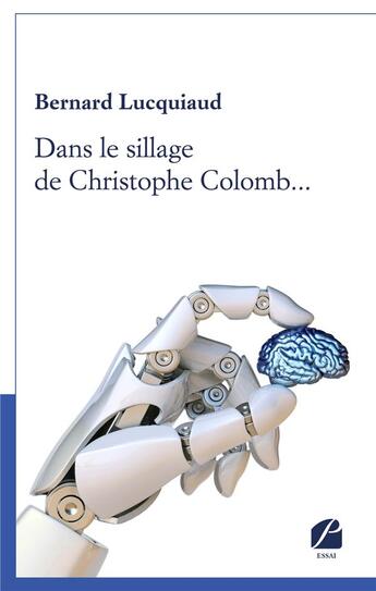 Couverture du livre « Dans le sillage de christophe colomb... » de Bernard Lucquiaud aux éditions Editions Du Panthéon