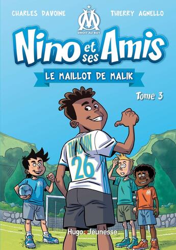 Couverture du livre « Nino et ses amis Tome 3 : le maillot de Malik » de Charles Davoine et Thierry Agnello aux éditions Hugo Jeunesse