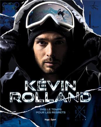 Couverture du livre « Kevin Rolland : pas le temps pour les regrets » de Kevin Rolland aux éditions Hugo Sport