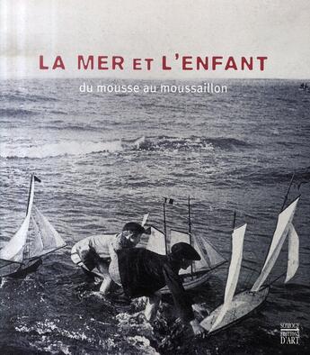 Couverture du livre « La mer et l'enfant ; du mousse au moussaillon » de  aux éditions Somogy