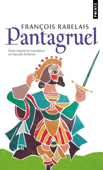 Couverture du livre « Pantagruel : texte original et translation en français moderne (reed) » de Francois Rabelais aux éditions Points