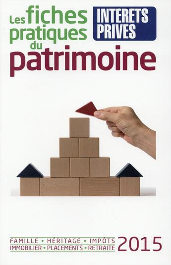 Couverture du livre « Les fiches pratiques du patrimoine ; famille, héritage, impôts, immobilier, placements, retraite (édition 2015) » de  aux éditions Revue Fiduciaire